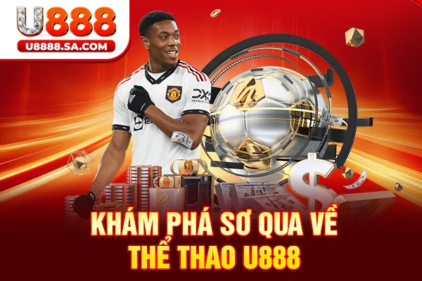  Khám phá sơ qua về thể thao U888