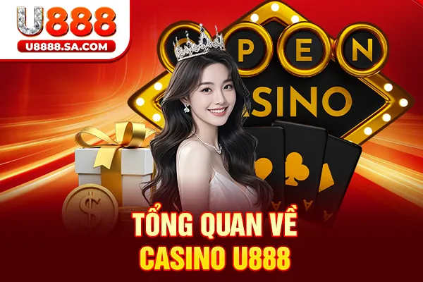 Tổng quan về Casino U888