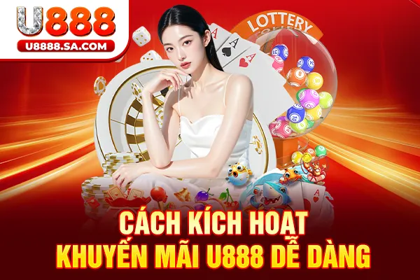 Cách kích hoạt khuyến mãi U888 dễ dàng