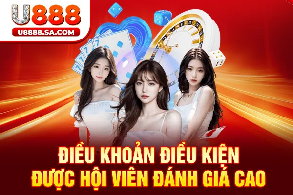 Điều khoản điều kiện được hội viên đánh giá cao