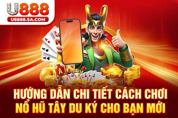 Hướng dẫn chi tiết cách chơi nổ hũ Tây Du Ký cho bạn mới