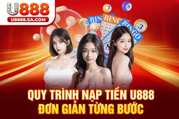 Quy trình nạp tiền U888 đơn giản từng bước