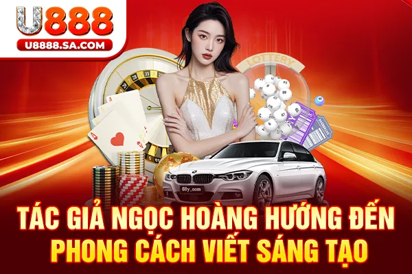 Tác giả Ngọc Hoàng hướng đến phong cách viết sáng tạo