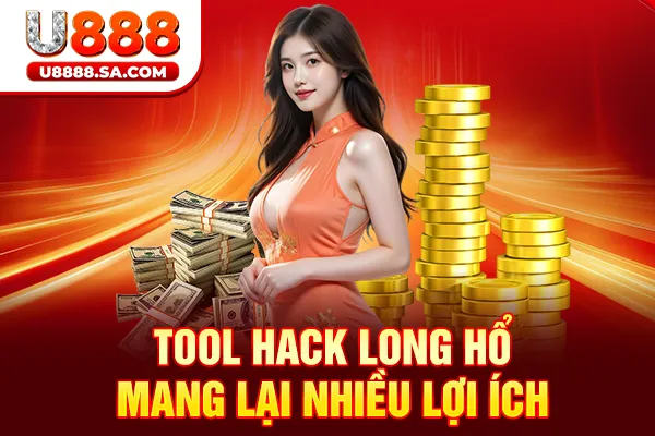 Tool hack Long Hổ mang lại nhiều lợi ích